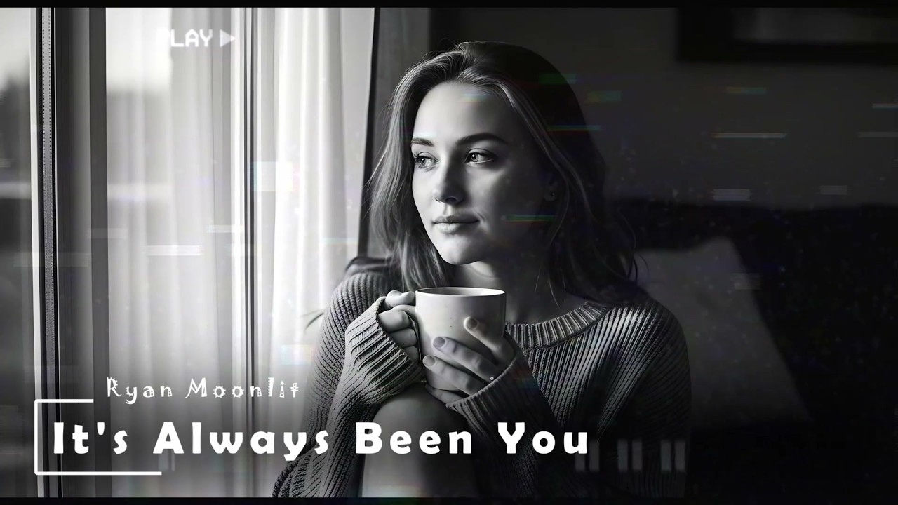 Ryan Moonlit - It's Always Been You