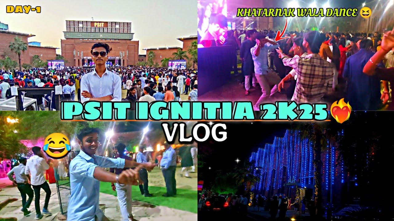 PSIT IGNITIA 2K25 ❤️‍🔥 | DAY - 1 | #kanpuriyahabibi #psitkanpur #psitignitia2k25 #psit #vlog