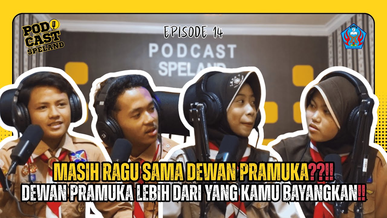 KAMI BUKAN SEKADAR PRAMUKA‼️DEWAN PRAMUKA LEBIH DARI YANG KAMU BAYANGKAN‼️- PODCAST SPELAND