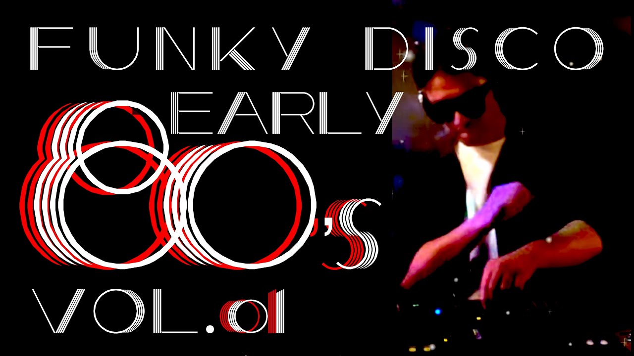 FUNKY DISCO 【early 80’s Funk, Soul, R&B & Latest 】vol.01