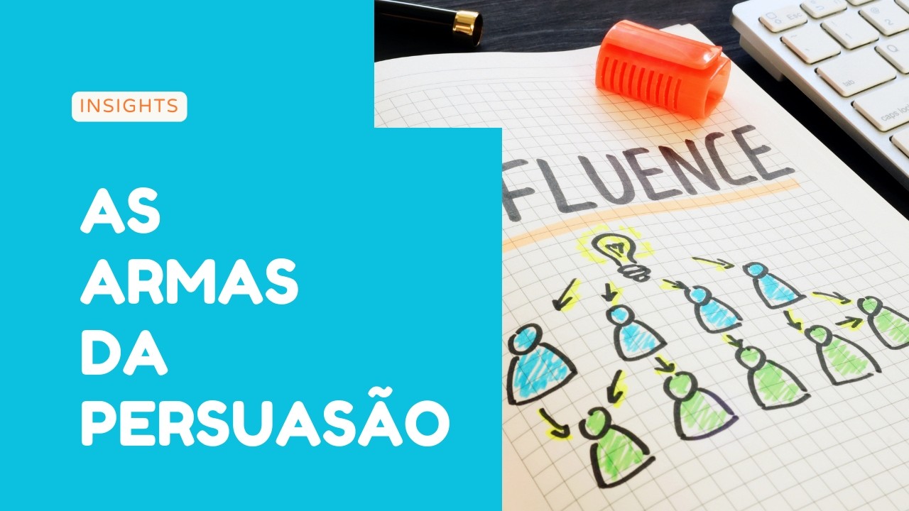 Persuasão sem manipulação - As lições de As Armas da Persuasão