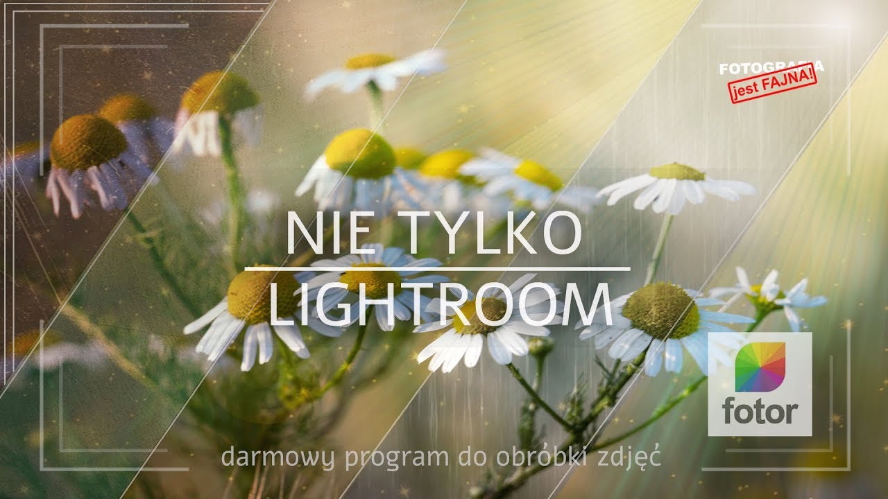 🚩 Nie tylko Lightroom - FOTOR darmowy program do edycji zdjęć  - Fotografia jest Fajna