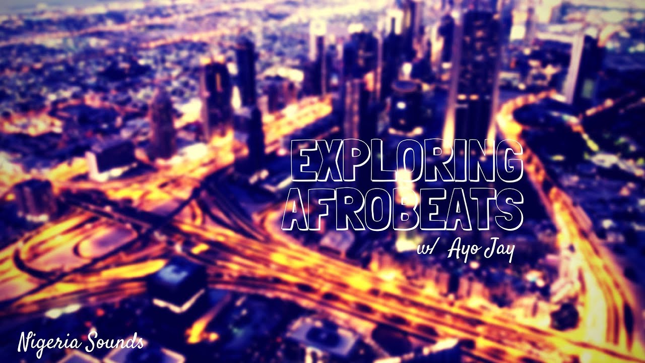 Exploring "Afrobeats" with Ayo Jay