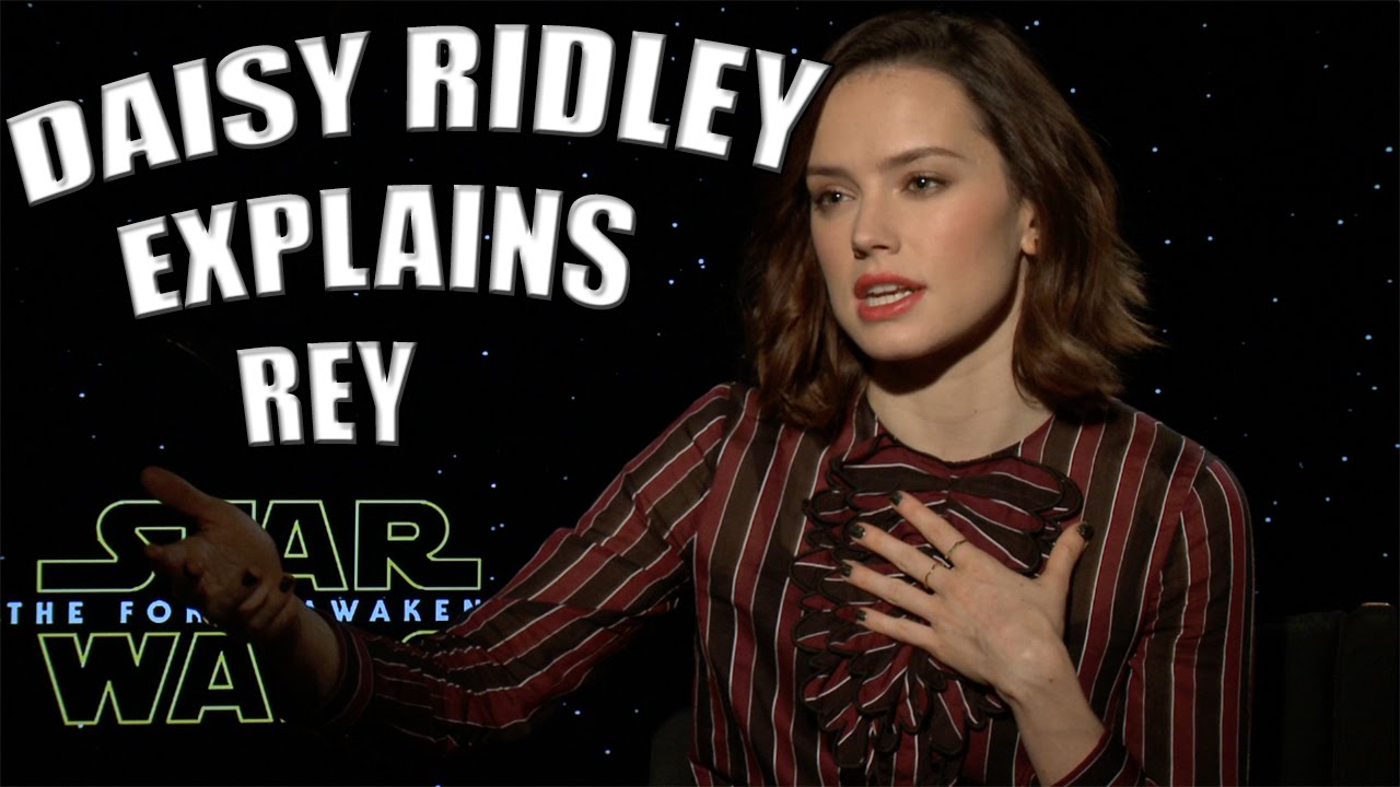 Daisy RIDLEY explains REY