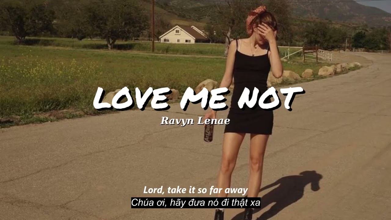 Vietsub | Love Me Not - Ravin Lenae | Lyrics Video