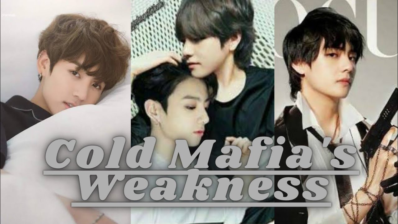 Taekook ff oneshot 'Cold Mafia's Weakness' 