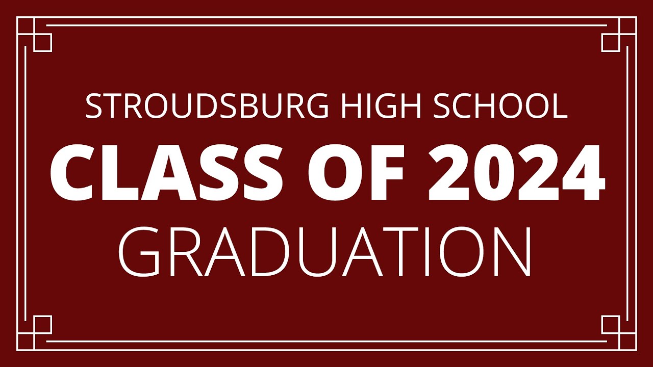 2024 Stroudsburg High School Graduation Ceremony