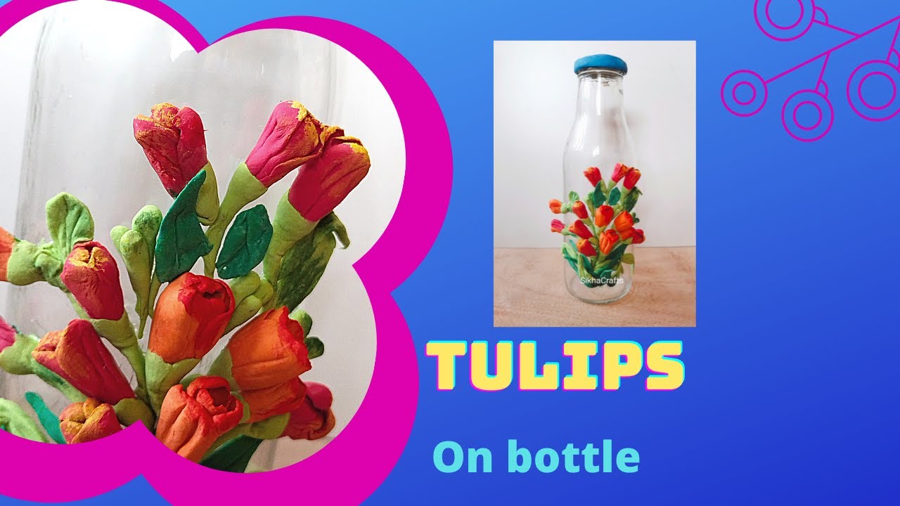 Tulips on Bottle | Air dry paper clay flowers | Bottle Decoration Idea | Sikha Crafts