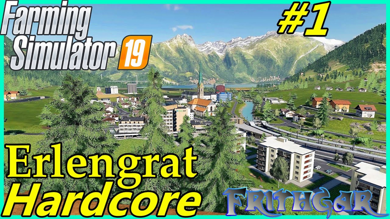 Let's Play FS19, Erlengrat Hardcore #1: Welcome To The Alps!