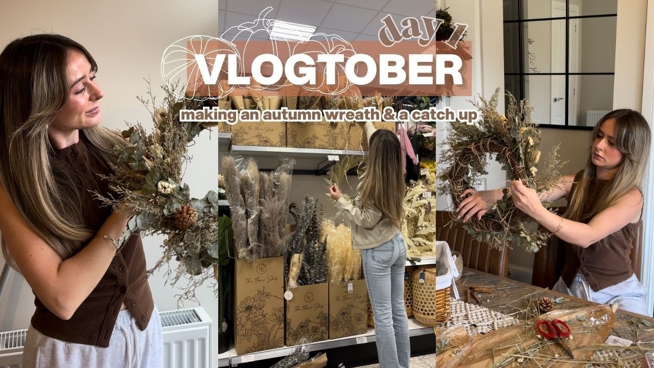 VLOGTOBER DAY 1 | making a wreath & a catch up