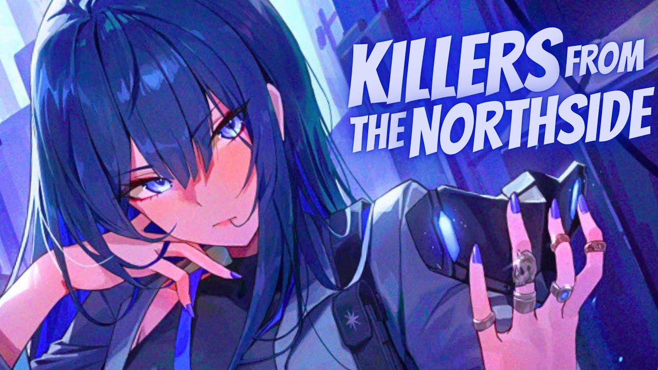 Nightcore - Killers From The Northside