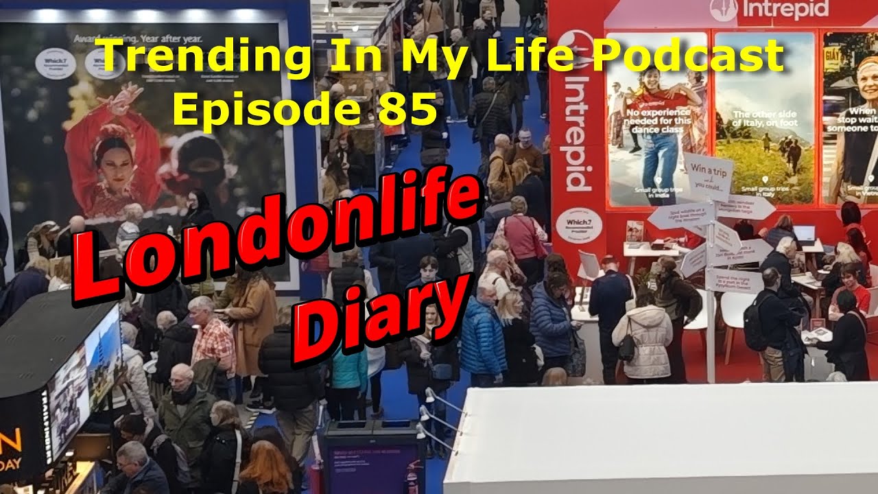 Podcast 85 Londonlife Diary #travelpodcast
