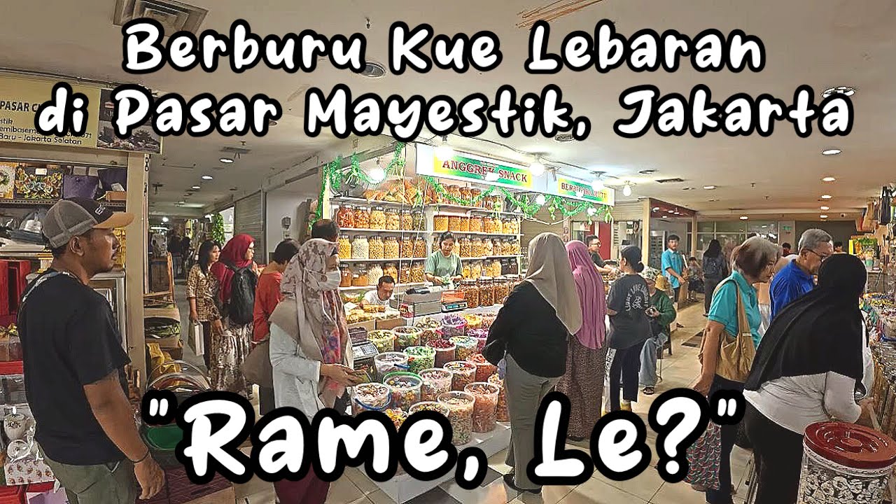 Situasi Penjual Kue Lebaran dan Hampers Menjelang Lebaran di Pasar Mayestik, Jakarta