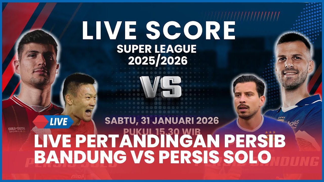 🔴 PERSIB BANDUNG VS PERSIS SOLO, MAUNG UNGGUL BABAK PERTAMA  [LIVE SCORE]
