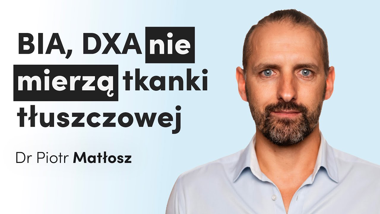 Analiza składu ciała - jak wiarygodnie ocenić poziom tłuszczu w organizmie? | Dr Piotr Matłosz