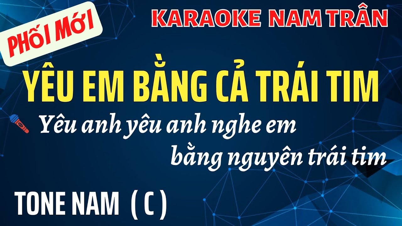 Karaoke Yêu Em Bằng Cả Trái Tim Tone Nam | Nam Trân