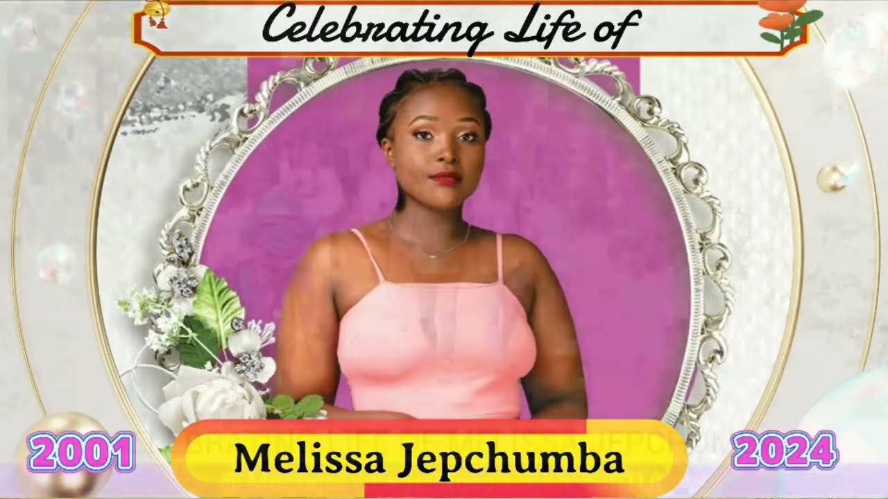 CELEBRATING LIFE OF MELISSA JEPCHUMBA