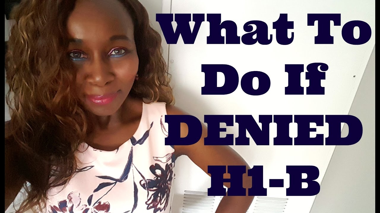 What To Do If Denied H1-B