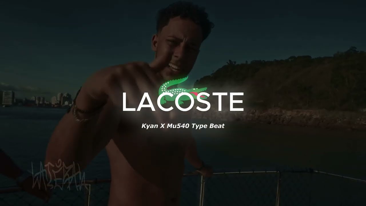 (FREE) KYAN X MU540 TYPE BEAT - LACOSTE | PROD. DOCK FTW.