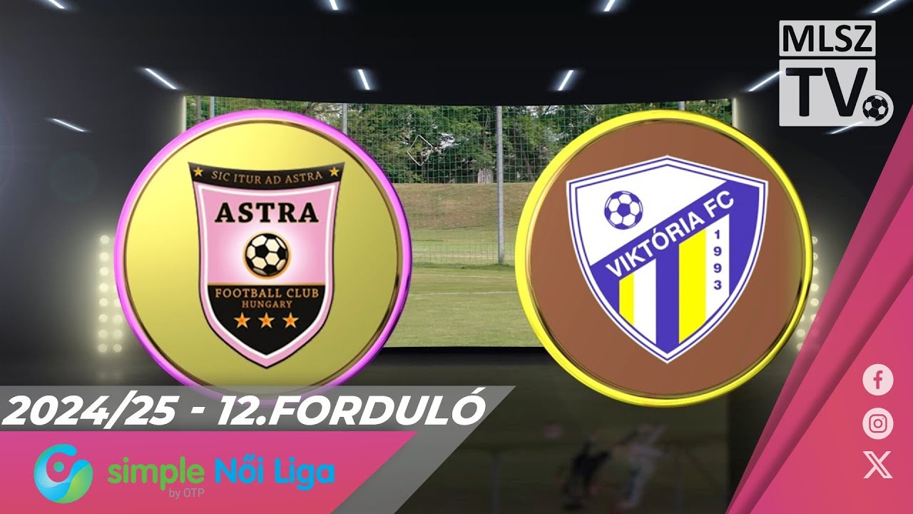 Astra HFC - Viktória FC | 2-1 | Simple Női Liga | 12. forduló | MLSZTV