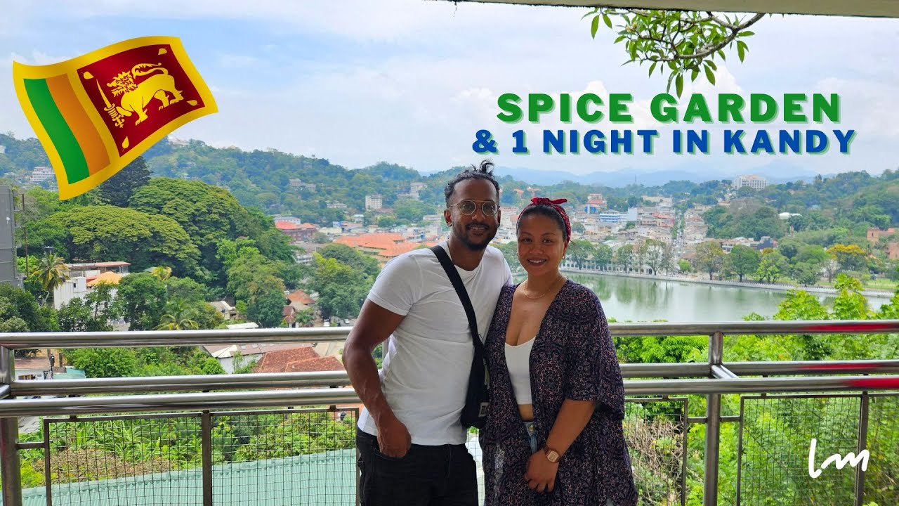 Spice Garden & 1 Night in Kandy, Sri Lanka 🇱🇰