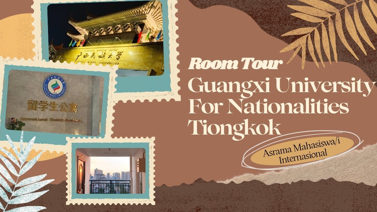 ROOM TOUR ASRAMA KAMPUS GUANGXI UNIVERSITY FOR NATIONALITIES 广西民族大学 di TIONGKOK!