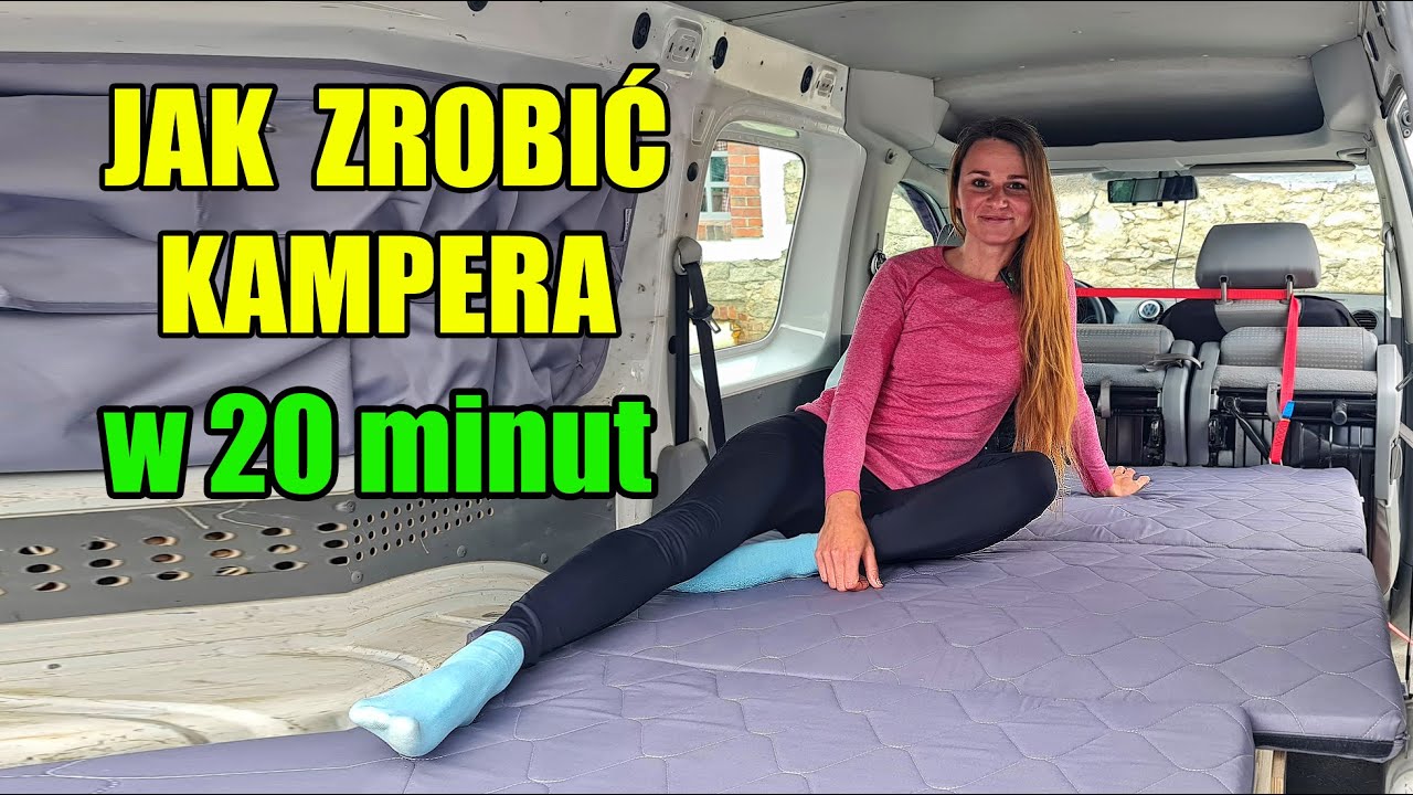 JAK ZROBIĆ KAMPERA W 20 MINUT? - pokażemy Wam sposób :)