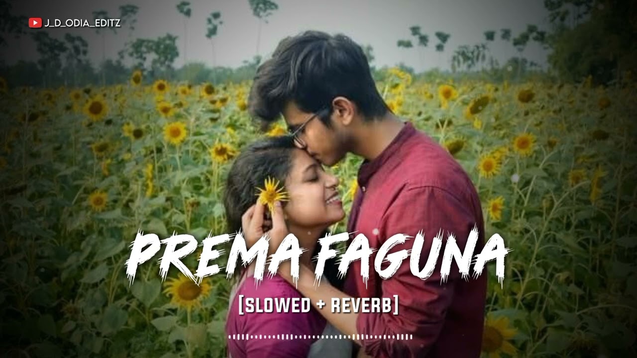 Prema Faguna || Lofi Song [slowed + reverb] || Odia Lofi || Humane Sagar || Odia Lofi Song || #odia 