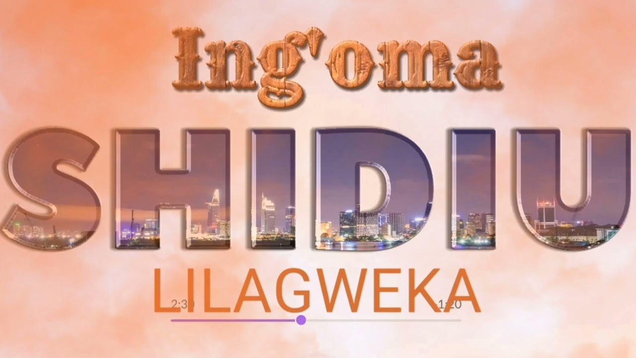 Lilalagweka shidiu Ing'oma Audio oficial