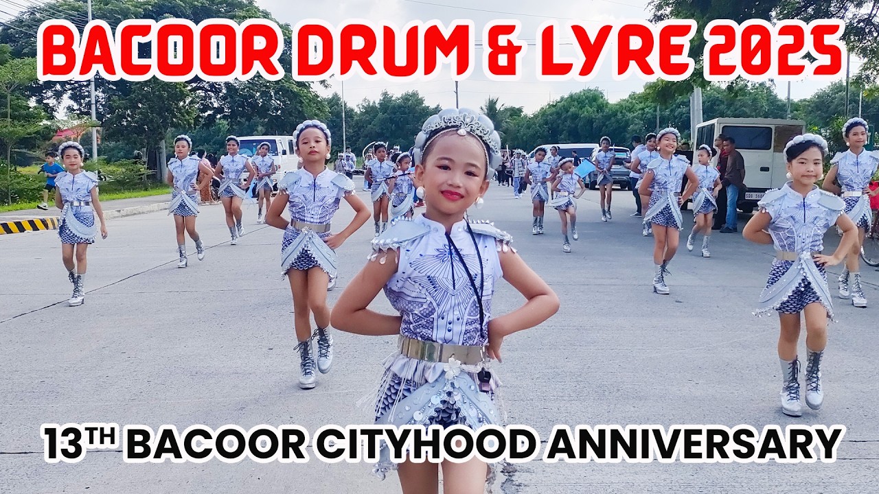 BACOOR DRUM AND LYRE 2025 | 13th Cityhood Anniversary of Bacoor City Cavite