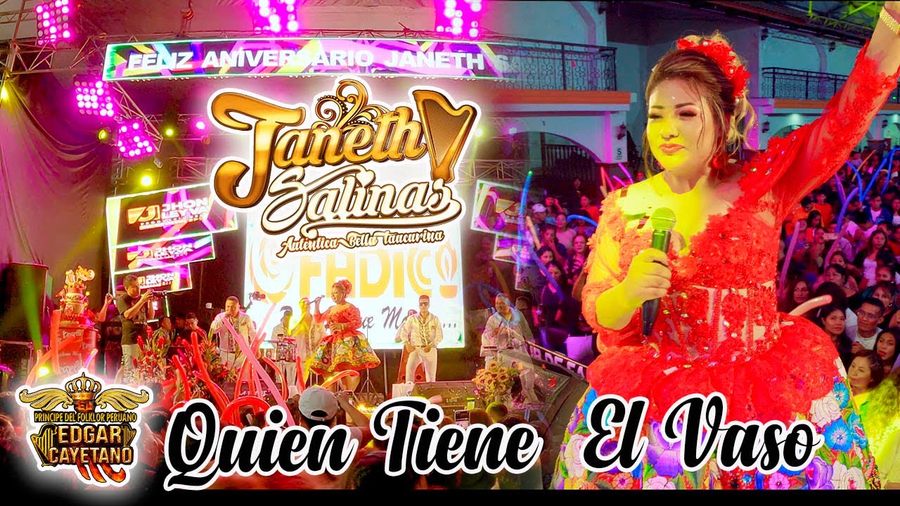 JANETH SALINAS ♫ QUIEN TIENE EL VASO ♫ CONCIERTO DE ANIVERSARIO 2023 - VIDEO OFICIAL 4K™✔