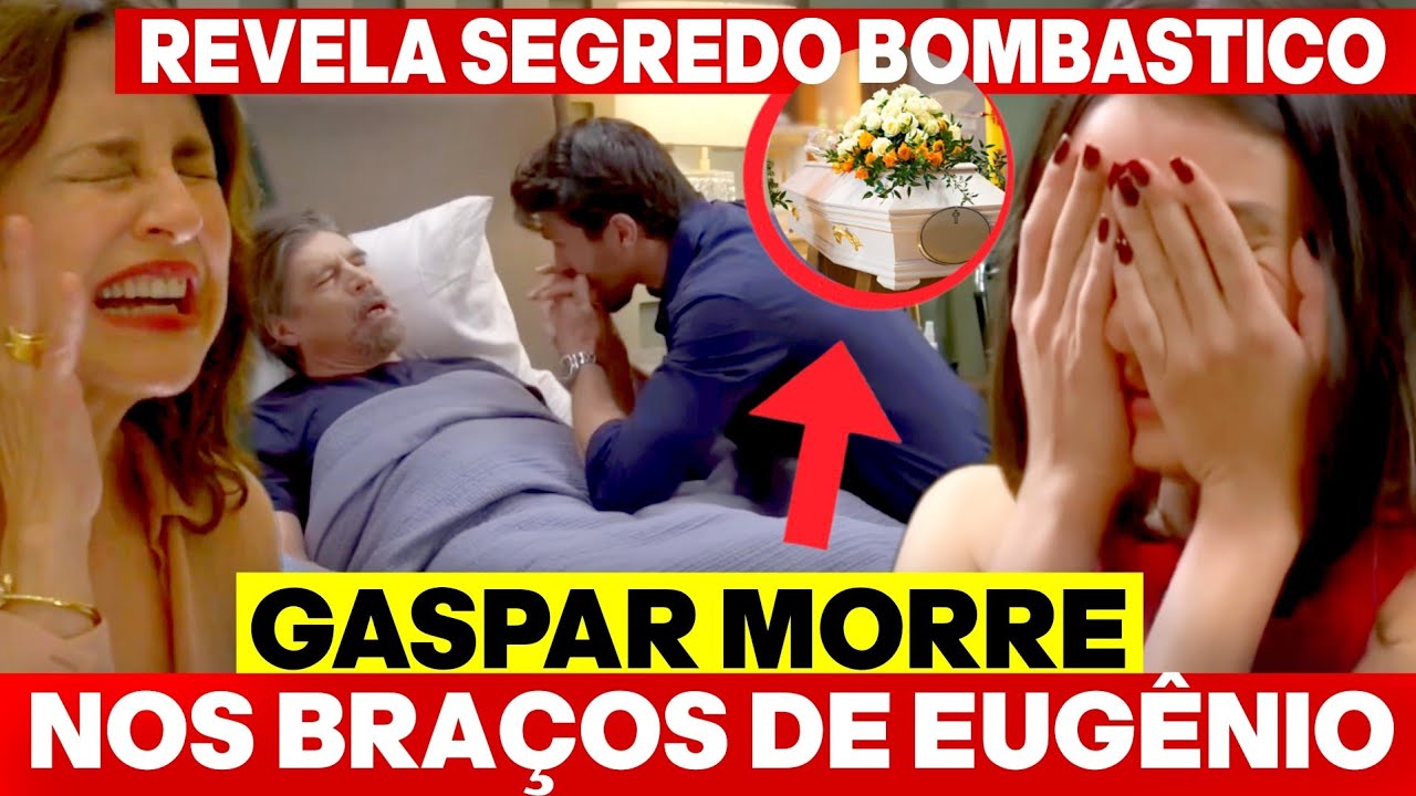 Presente de Amor - Gaspar N&Atilde;O SOBREVIVE e antes de partir REVELA SEGREDO pra Eug&ecirc;nio | Final Gaspar