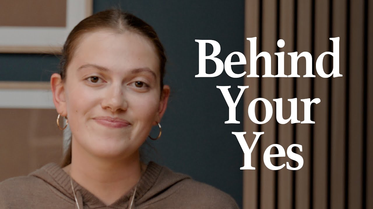 Behind Your Yes