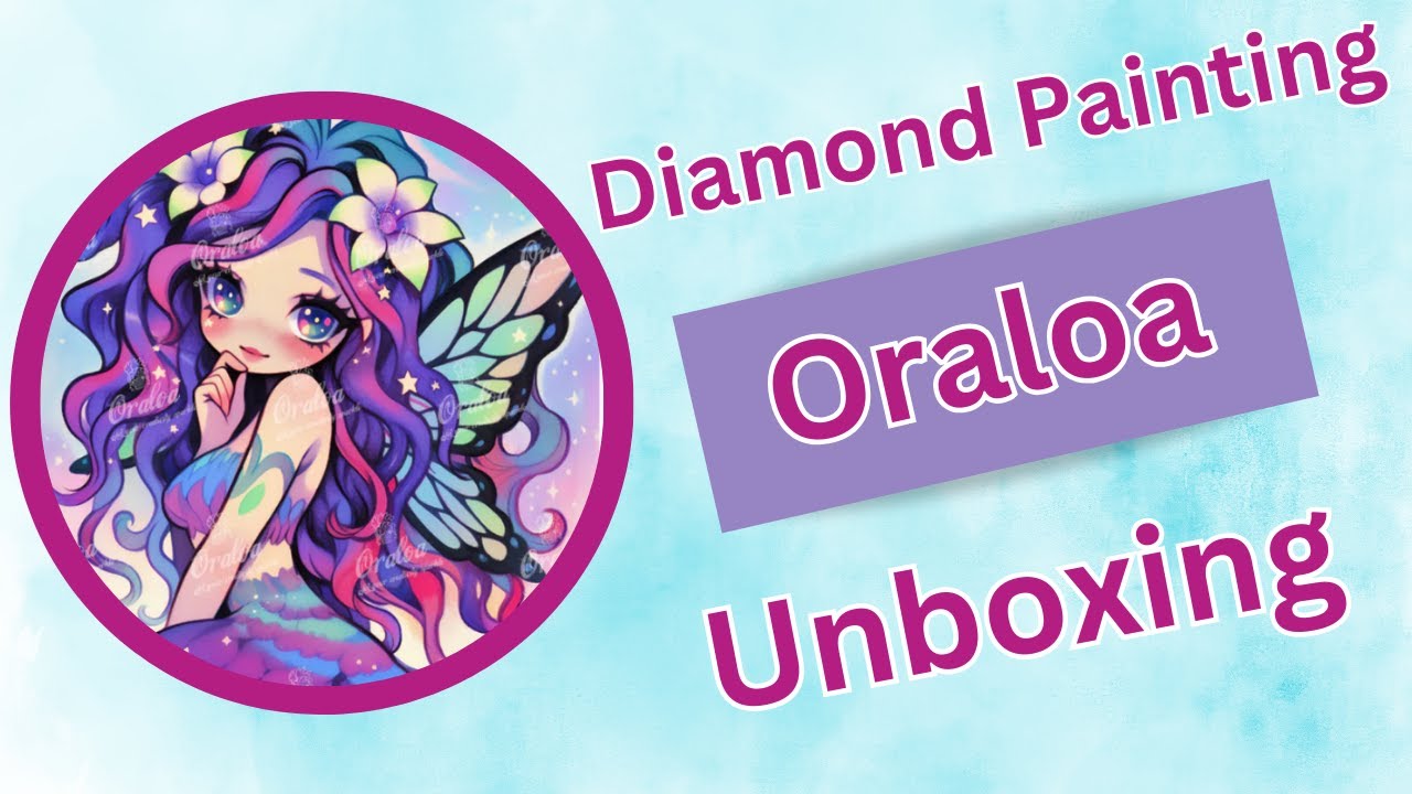 ORALOA - Diamond Painting Unboxing  - My Little Fairy - Diamond Art - #diamondsbyteeda