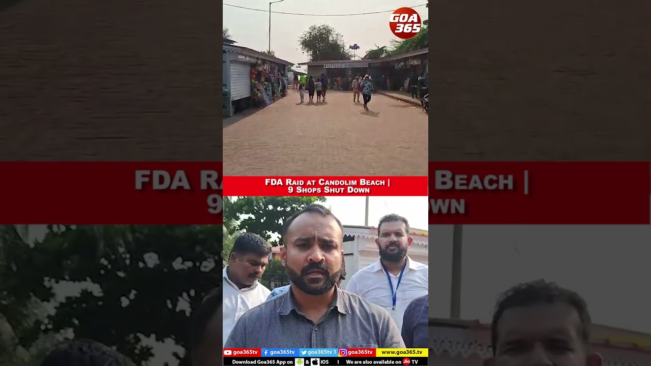 FDA Raid at Candolim Beach  9 Shops Shut Down
