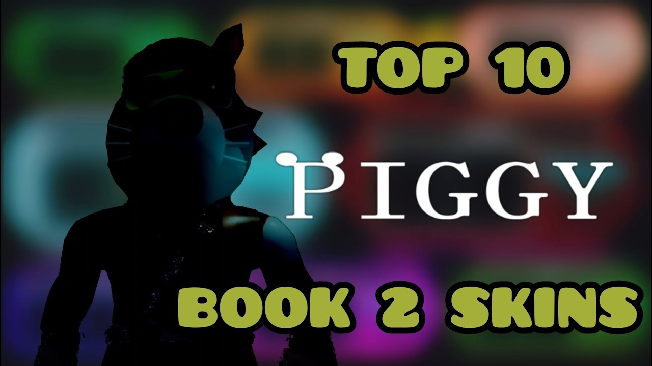 Top 10 Piggy Book 2 Skins
