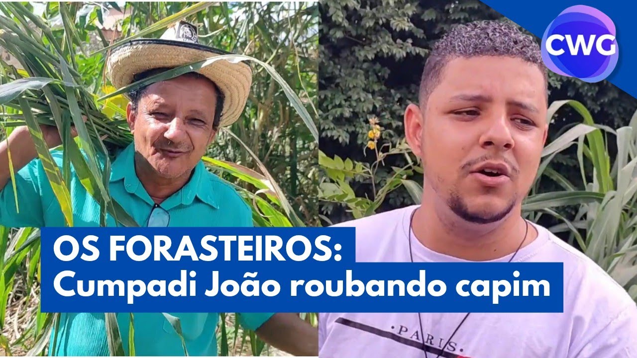 Os Forasteiros: Cumpadi João foi roubar capim no lote do vizinho | CWGBRASILTV 