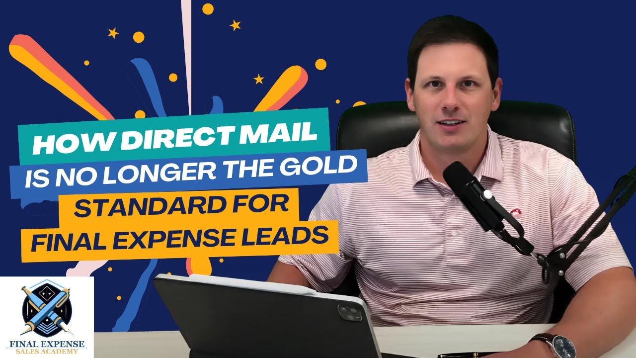 Direct Mail Leads are no longer the Gold Standard for Final Expense Life Insurance Sales.