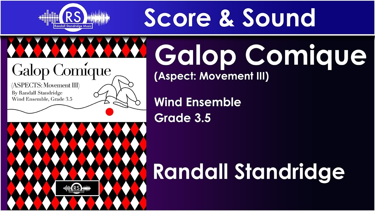 Galop Comique (Aspects, Mvt III) - Randall Standridge (Concert Band, Grade 3.5)