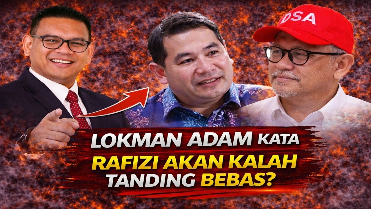 Lokman Adam kata Rafizi akan kalah jika tanding bebas jika ahli PKR tak undi di PRU 16
