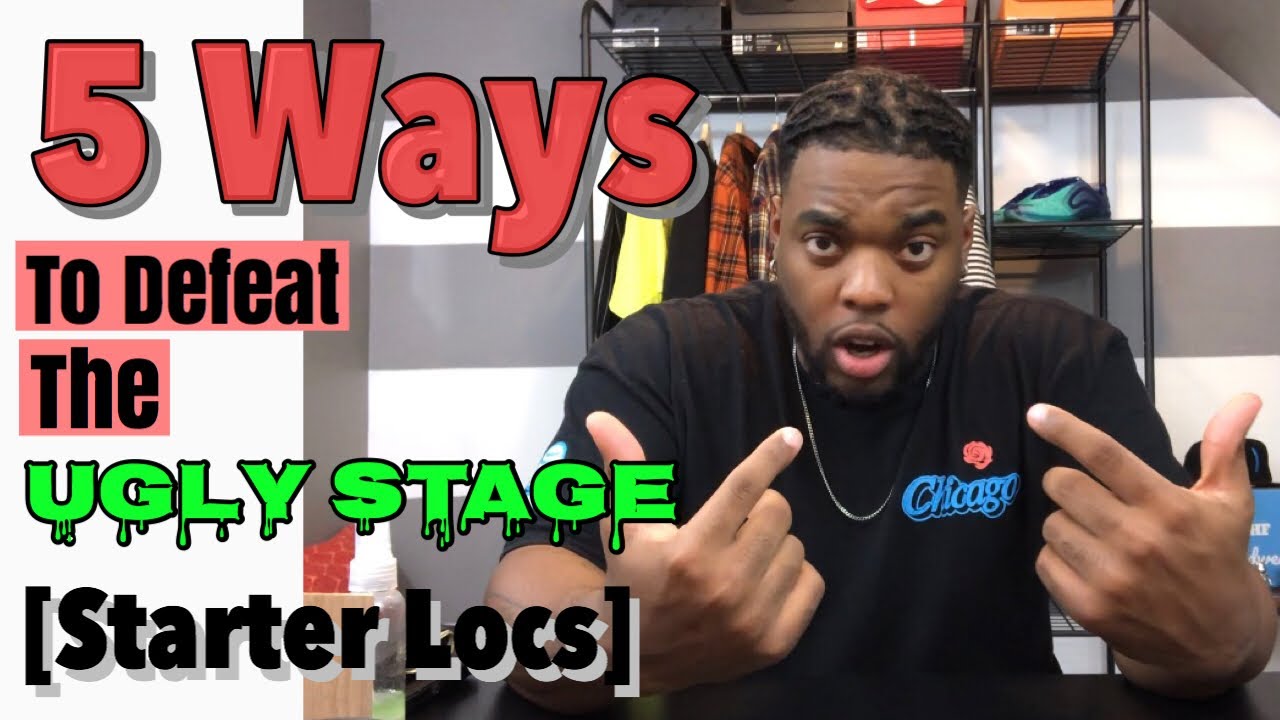 5 Ways To Defeat The &ldquo;Ugly Stage | How To Maintain Starter Locs