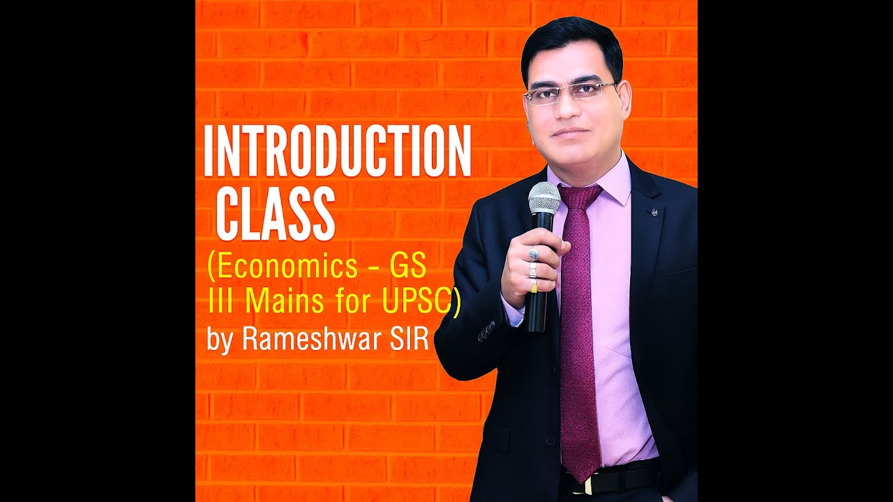 Introduction Class (Economics - GS III Mains for UPSC) by Rameshwar SIR