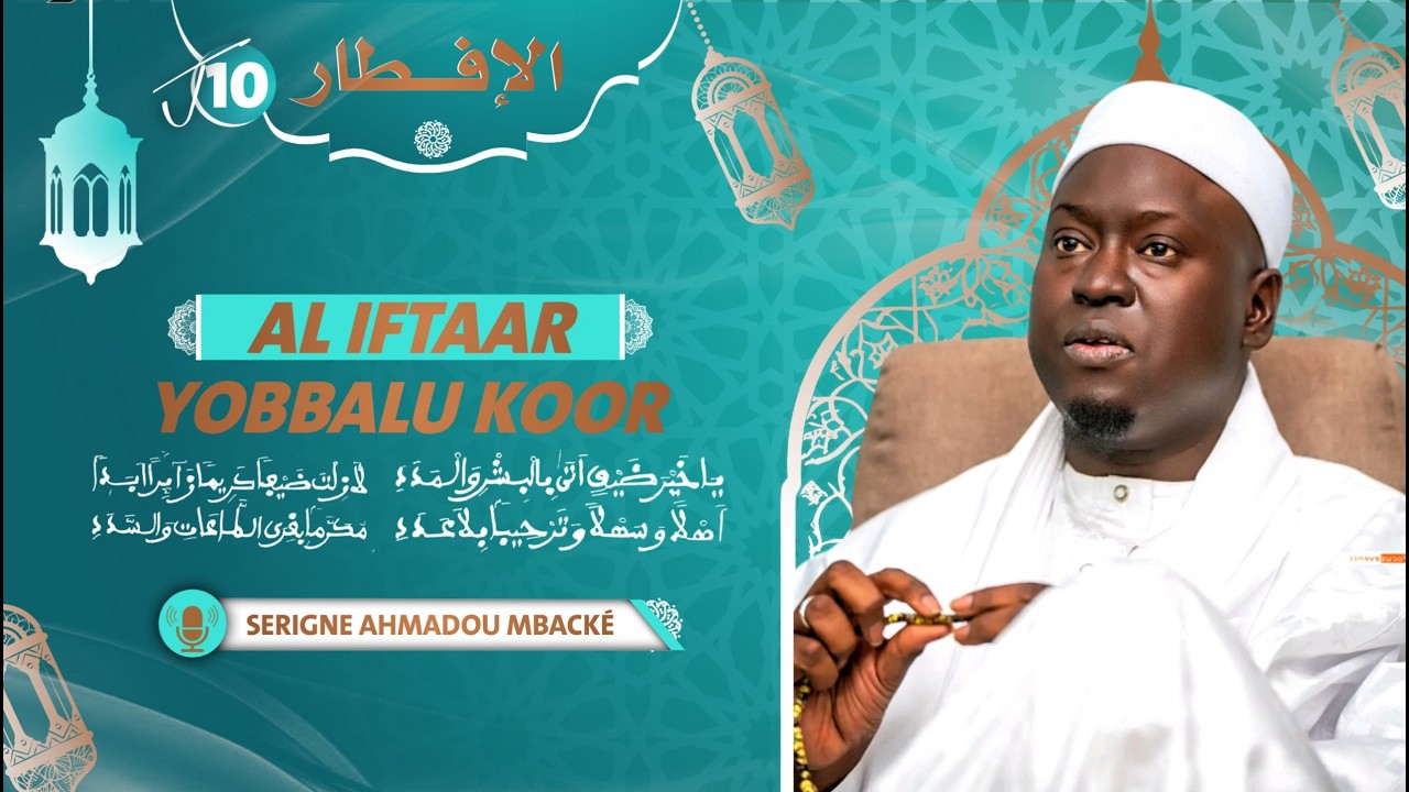 🔴LIVE: YOBBALU KOOR | AL IFTAAR / J-10 SERIGNE AHMADOU MBACKÉ DAROU MOUHTY