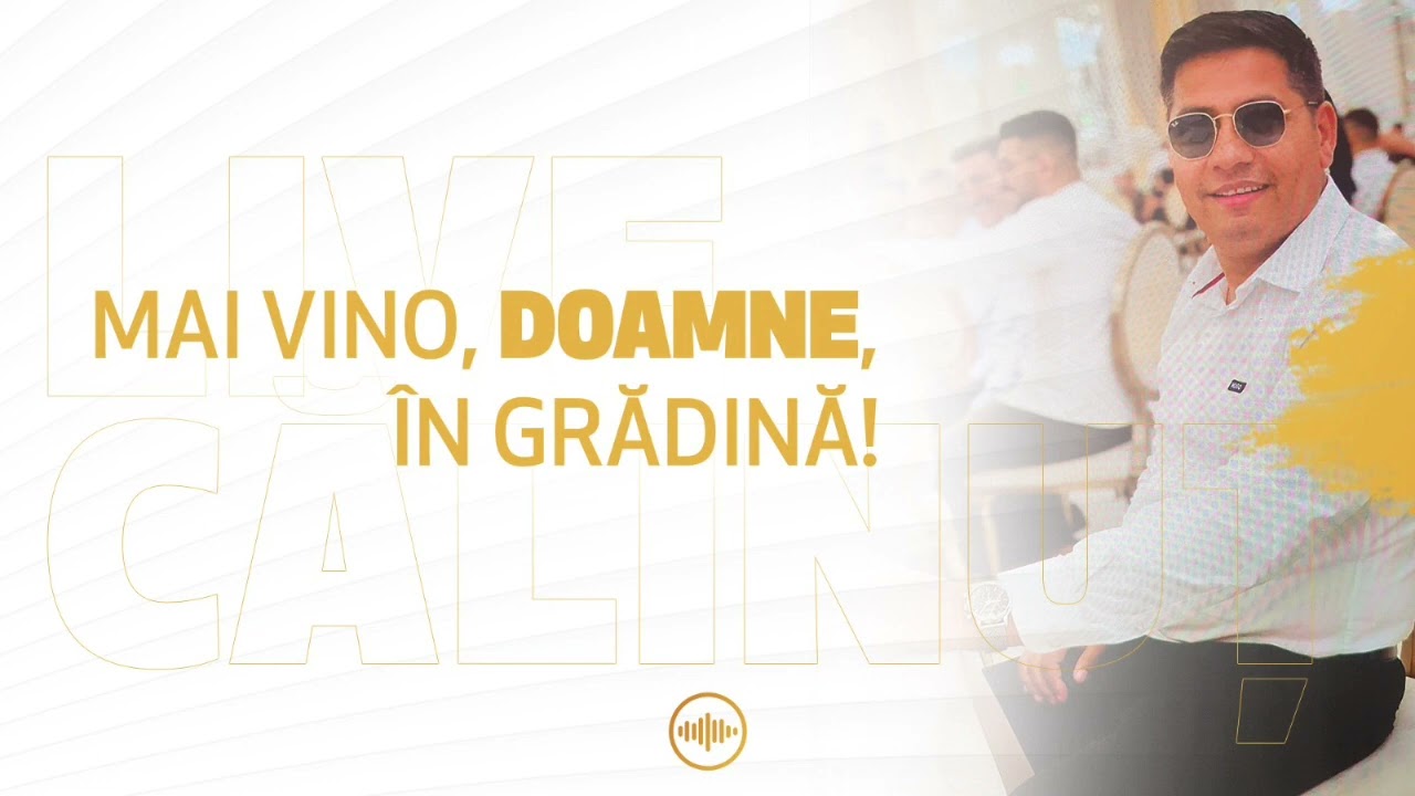 Călinuț - Mai vino, Doamne, în grădină! (Nunta Live)
