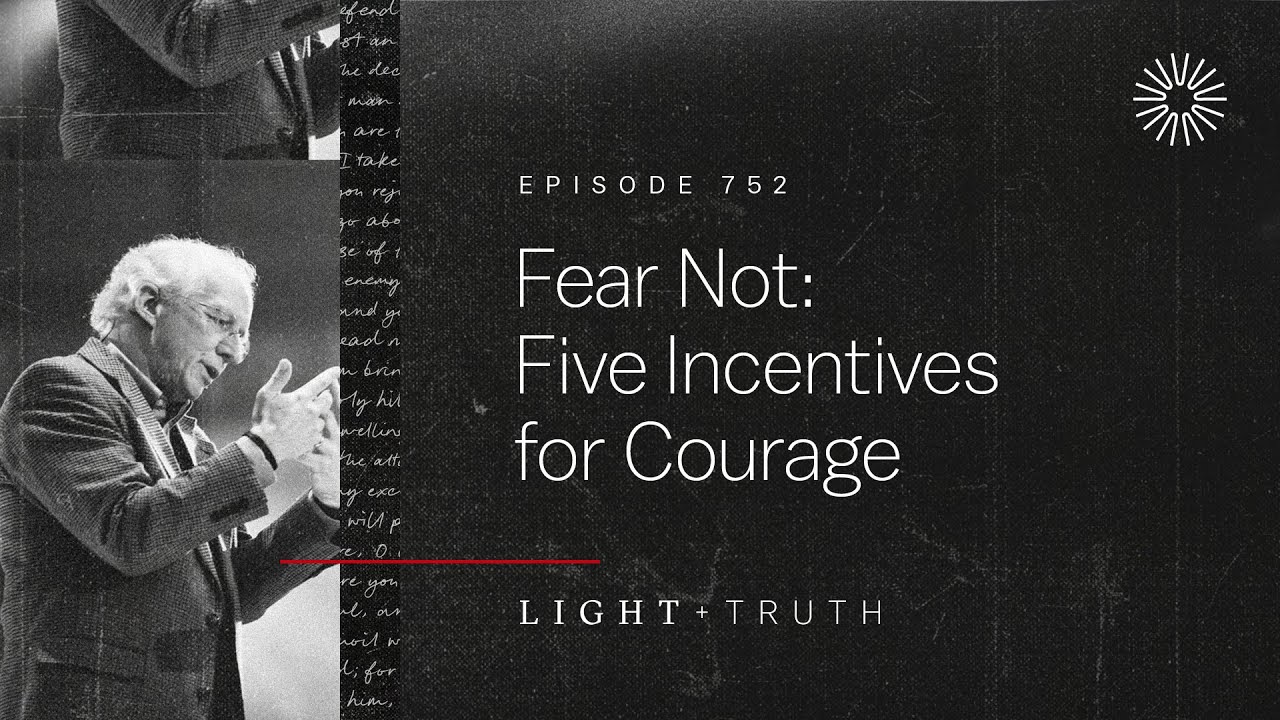 Fear Not: Five Incentives for Courage