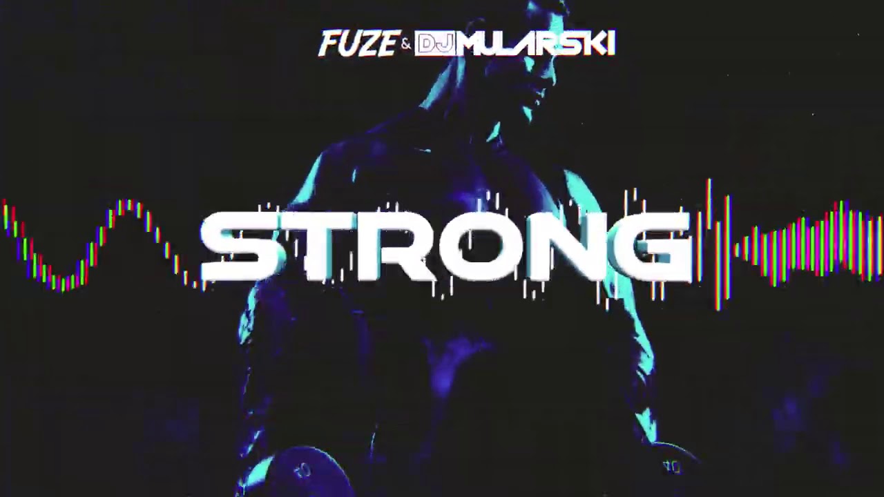 FUZE & DJ MULARSKI - STRONG (PREMIERA)