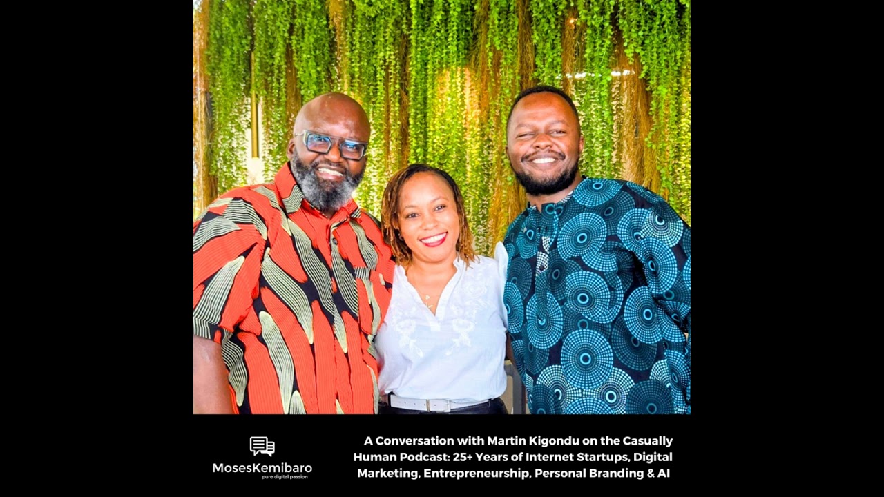 Episode 167: A Conversation with Martin Kigondu on the Casually Human Podcast: 25+ Years of Inter...