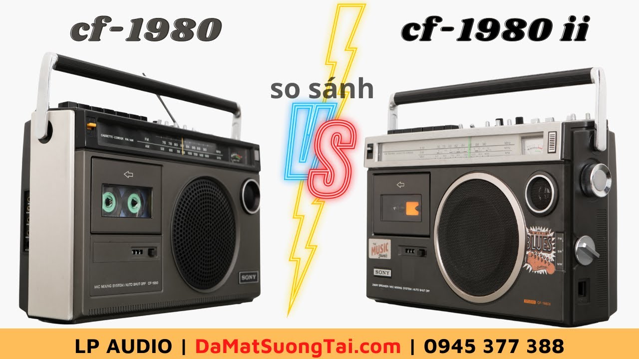 So sánh bộ đôi anh em ruột Sony Cf-1980 và CF-1980 II || LP AUDIO