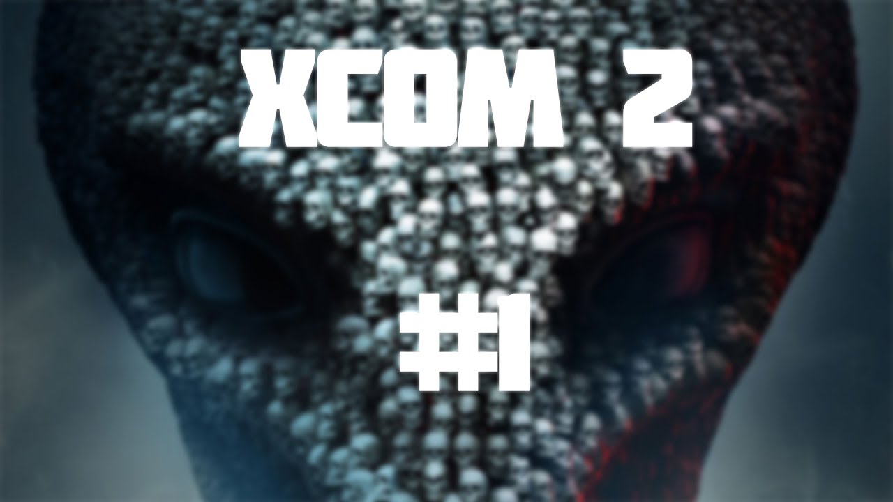 XCOM 2 Türkçe / Bölüm 1