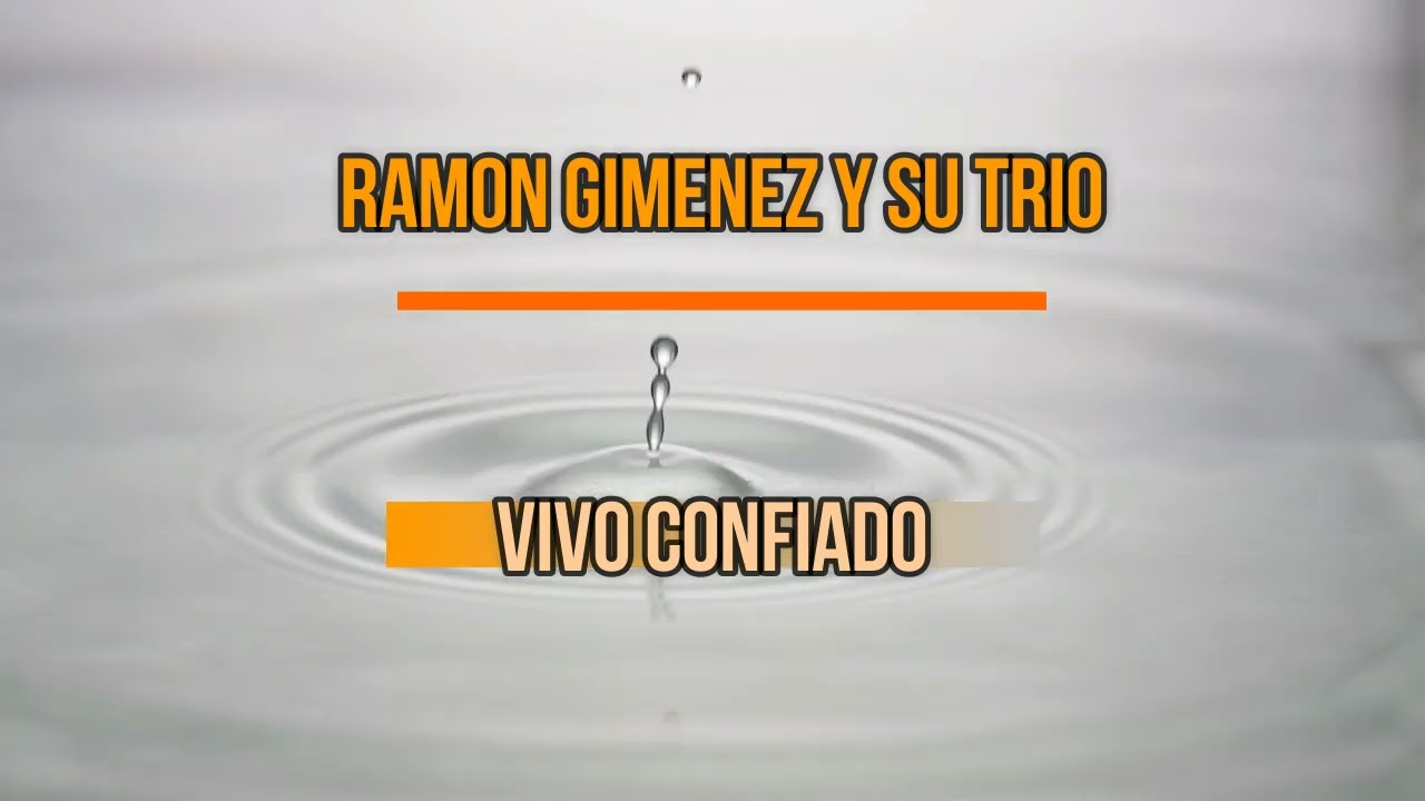 Vivo Confiado Ramo`n Gimenez y su Trio